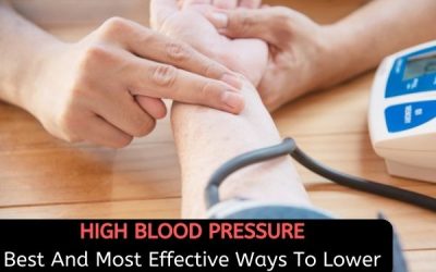 HIGH BLOOD PRESSURE  Best And Most Effective Ways To Lower 