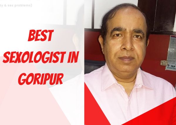 Best Sexologist doctor In Goripur