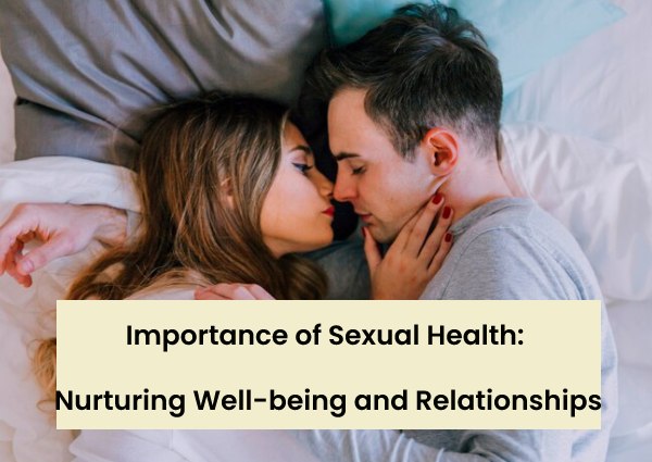 Importance-of-sexual-health-nurturing-well-being-and-relationships