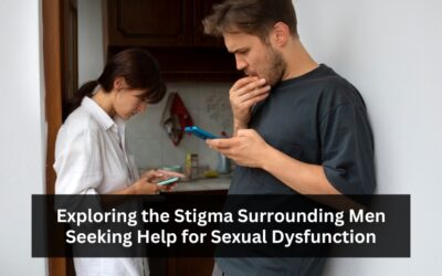 Exploring The Stigma Surrounding Men Seeking Help For Sexual Dysfunction