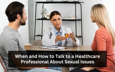 Seeking Help: When And How To Talk To a Healthcare Professional About Sexual Issues