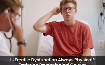 Is Erectile Dysfunction Always Physical? Exploring Psychological Causes