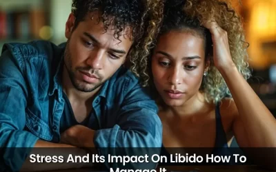 Stress And Its Impact On Libido: How To Manage It