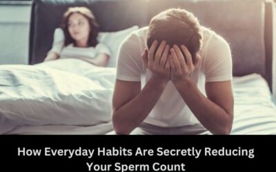 How Everyday Habits Are Secretly Reducing Your Sperm Count