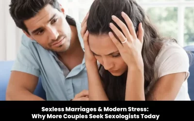 Sexless Marriages & Modern Stress: Why More Couples Seek Sexologists Today