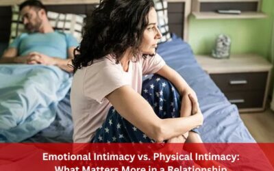 Emotional Intimacy vs. Physical Intimacy: What Matters More in a Relationship