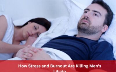 How Stress and Burnout Are Killing Men’s Libido
